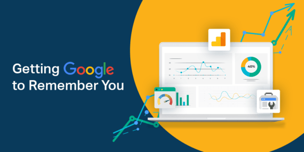 Getting Google to Remember You 1024x512 1