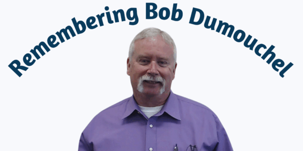Remembering Bob Dumouchel